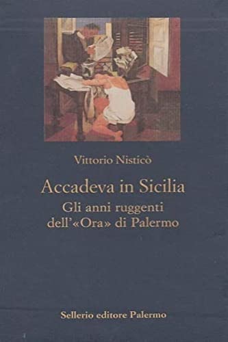 ACCADEVA IN SICILIA. Gli anni ruggenti dell'Ora di Palermo