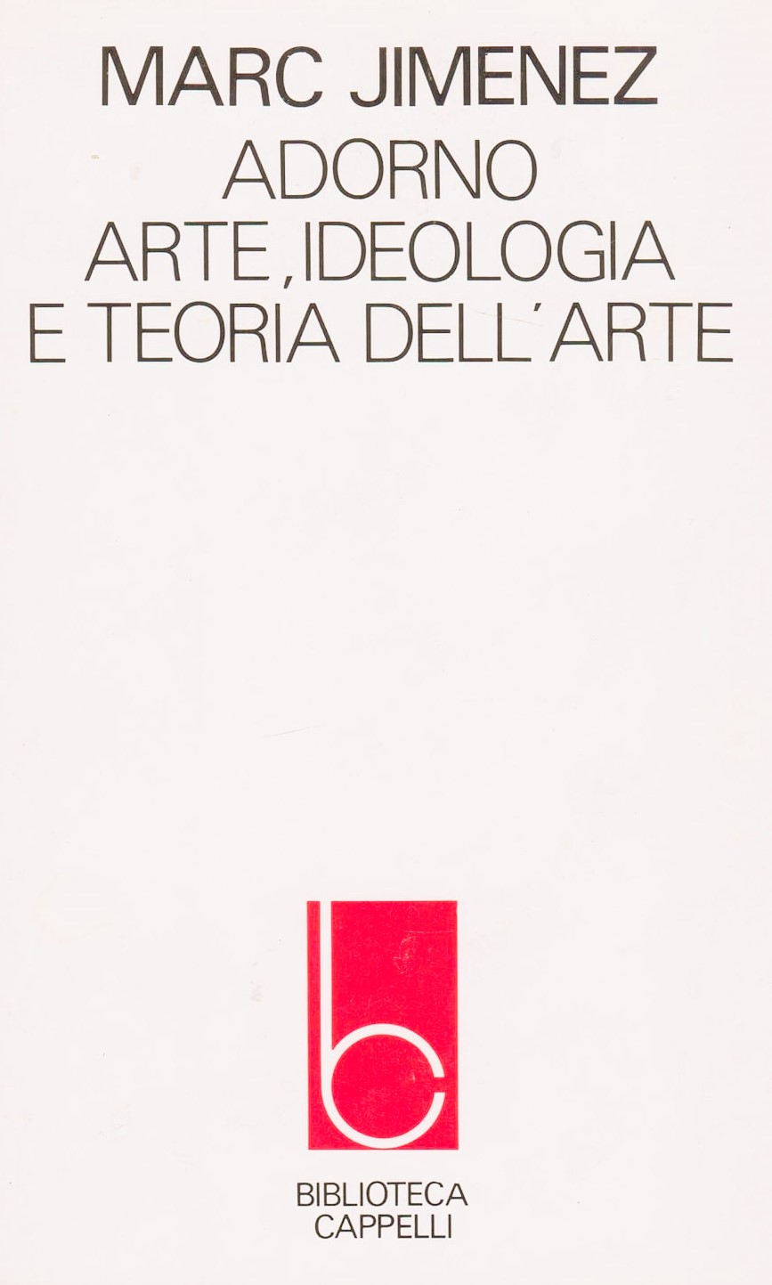 ADORNO: ARTE, IDEOLOGIA E TEORIA DELL'ARTE