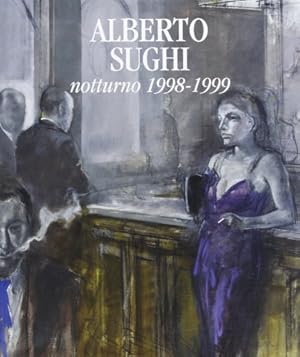 ALBERTO SUGHI. NOTTURNO 1998-1999. OPERE SCELTE 1958-1996