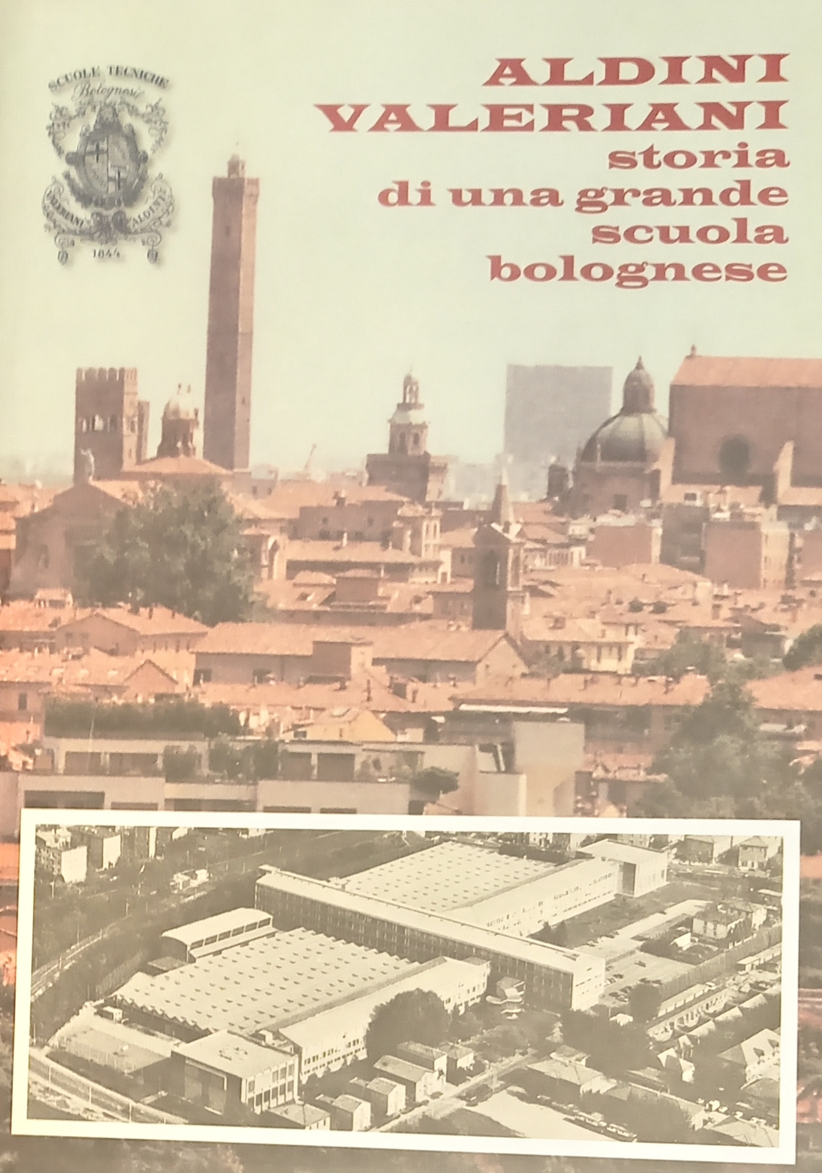 ALDINI VALERIANI. Storia di una grande scuola bolognese