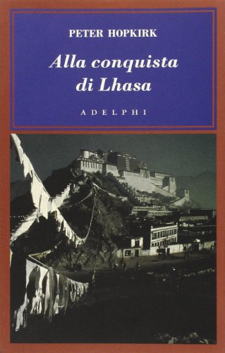 ALLA CONQUISTA DI LHASA