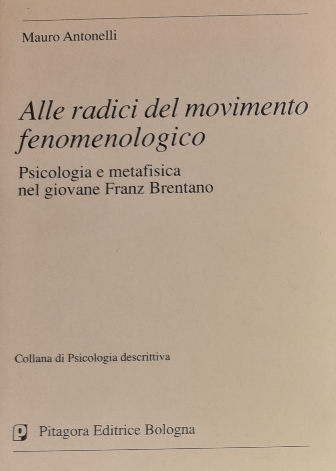 ALLE RADICI DEL MOVIMENTO FENOMENOLOGICO. Psicologia e metafisica nel giovane …