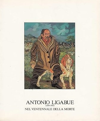 ANTONIO LIGABUE (1899-1965). Nel ventennale della morte