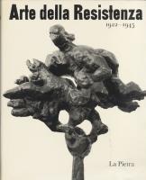 ARTE DELLA RESISTENZA 1922-1945