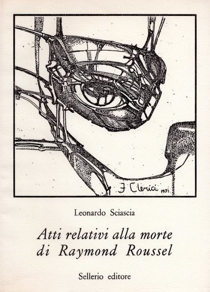 ATTI RELATIVI ALLA MORTE DI RAYMOND ROUSSEL. Con un saggio …