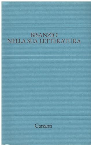 BISANZIO NELLA SUA LETTERATURA