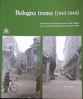 BOLOGNA TREMA (1943-1944). Fotoconfronti