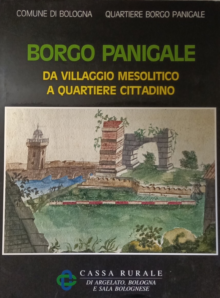 BORGO PANIGALE. Da villaggio mesolitico a quartiere cittadino