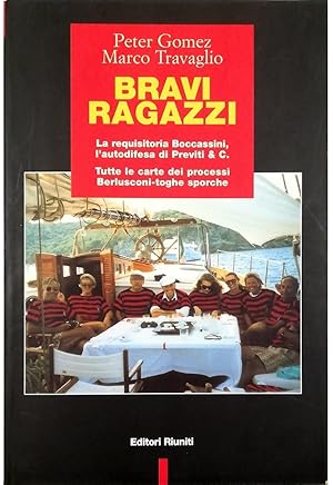 BRAVI RAGAZZI. La requisitoria Boccassini, l'autodifesa di Previti & C. …