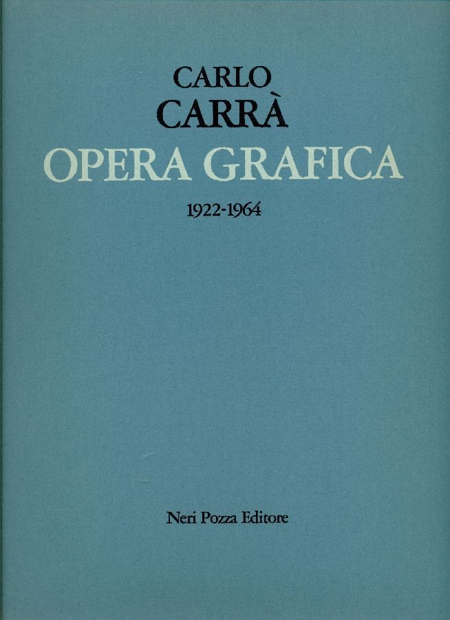 CARLO CARRA'. Opera grafica (1922-1964)