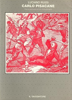 CARLO PISACANE. Vita e pensiero di un rivoluzionario