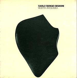 CARLO SERGIO SIGNORI. Mostra antologica