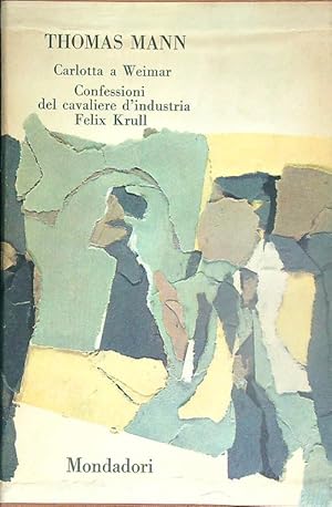 CARLOTTA A WEIMAR - CONFESSIONI DEL CAVALIERE D'INDUSTRIA FELIX KRULL