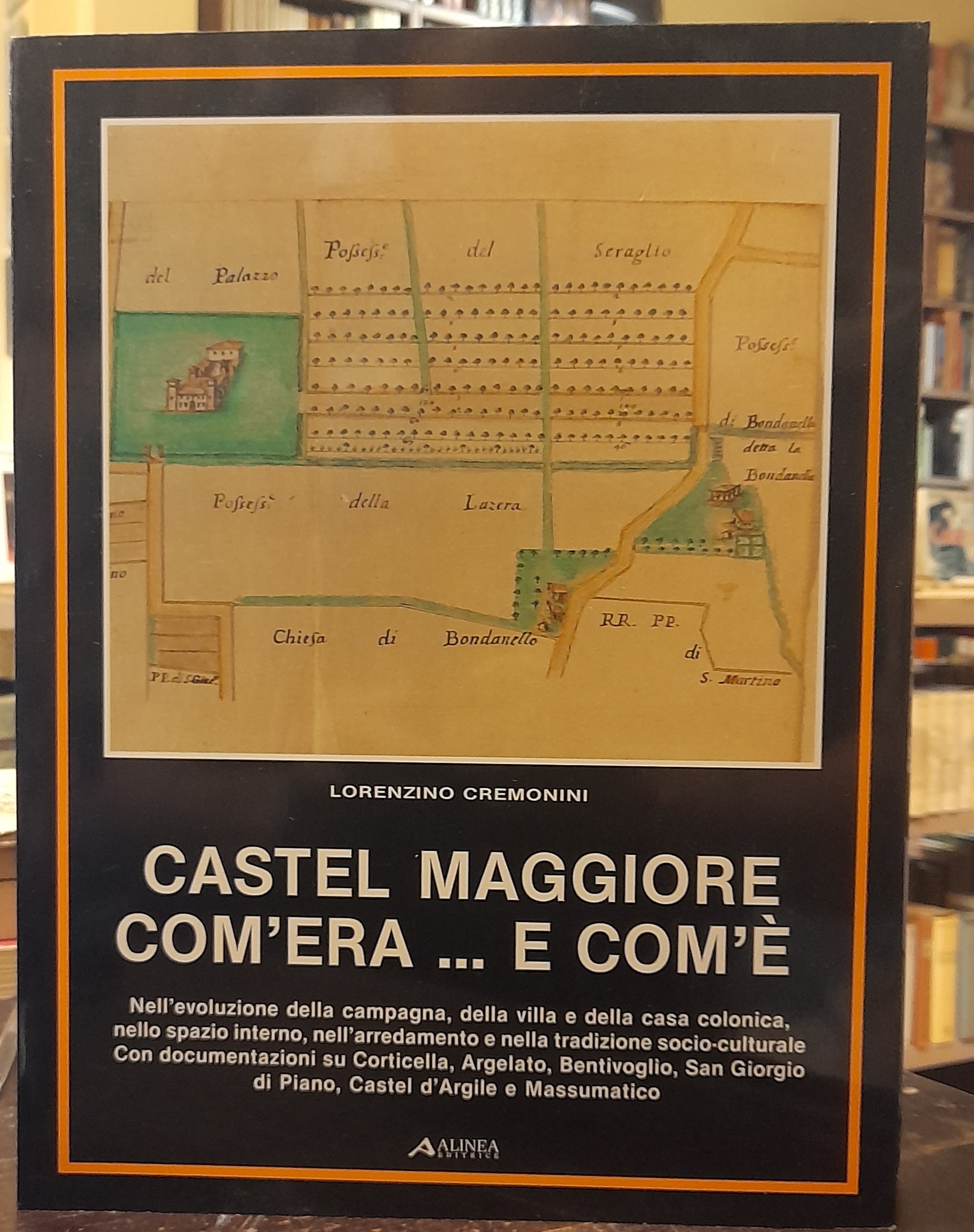 CASTEL MAGGIORE COM'ERA . E COM'E'