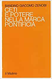 CETI E POTERE NELLA MARCA PONTIFICIA. Formazione e organizzazione della …