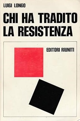 CHI HA TRADITO LA RESISTENZA