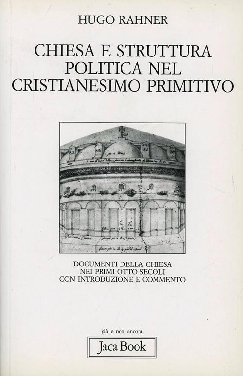 CHIESA E STRUTTURA POLITICA NEL CRISTIANESIMO PRIMITIVO. Documenti della Chiesa …