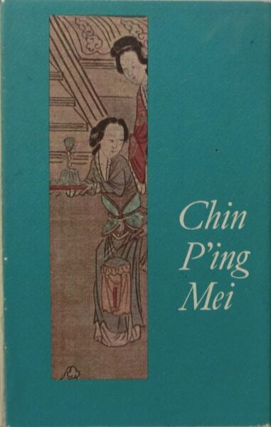 CHIN P'ING MEI. Romanzo cinese del secolo XVI