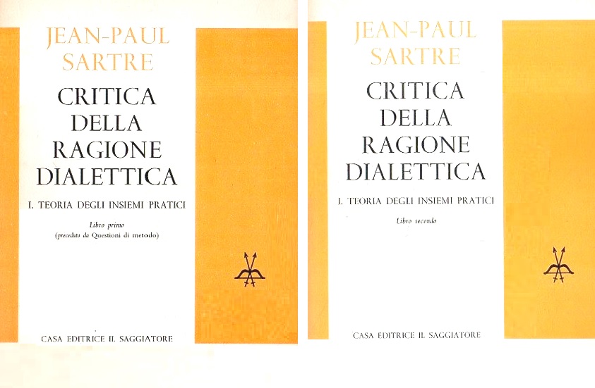 CRITICA DELLA RAGIONE DIALETTICA. I. TEORIA DEGLI INSIEMI PRATICI. Libro …