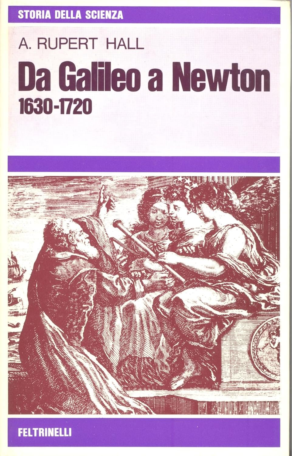 DA GALILEO A NEWTON 1630-1720
