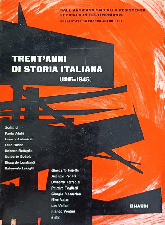 DALL'ANTIFASCISMO ALLA RESISTENZA. TRENT'ANNI DI STORIA ITALIANA (1915-1945). Lezioni con …
