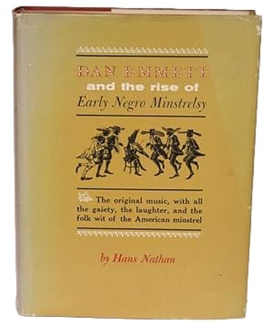 DAN EMMETT AND THE RISE OF EARLY NEGRO MINSTRELSY