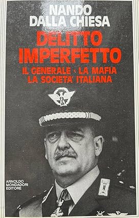 DELITTO IMPERFETTO. Il generale, la mafia, la società italiana