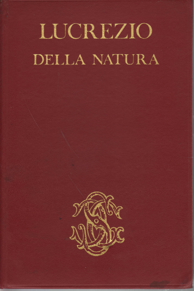 DELLA NATURA. Versione, introduzione e note di Enzio Cetrangolo