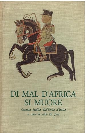 DI MAL D'AFRICA SI MUORE. Cronaca inedita dell'Unità d'Italia