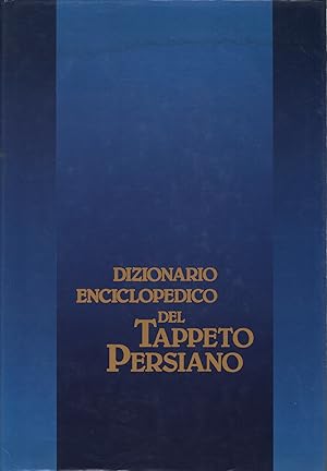 DIZIONARIO ENCICLOPEDICO DEL TAPPETO PERSIANO