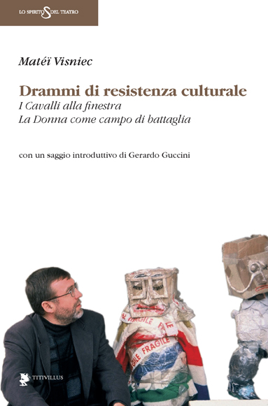 DRAMMI DI RESISTENZA CULTURALE. I Cavalli alla finestra. La Donna …