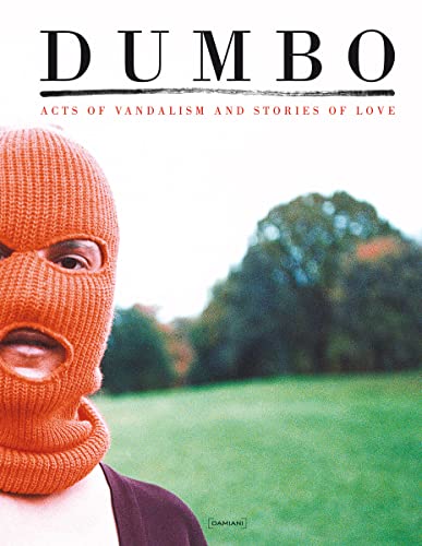 DUMBO. Acts of vandalism and stories of love