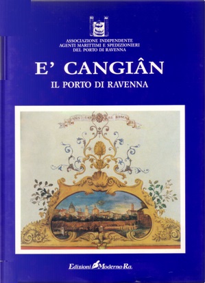E' CANGIAN. Il porto di Ravenna