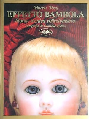 EFFETTO BAMBOLA. Storia, tecnica, collezionismo