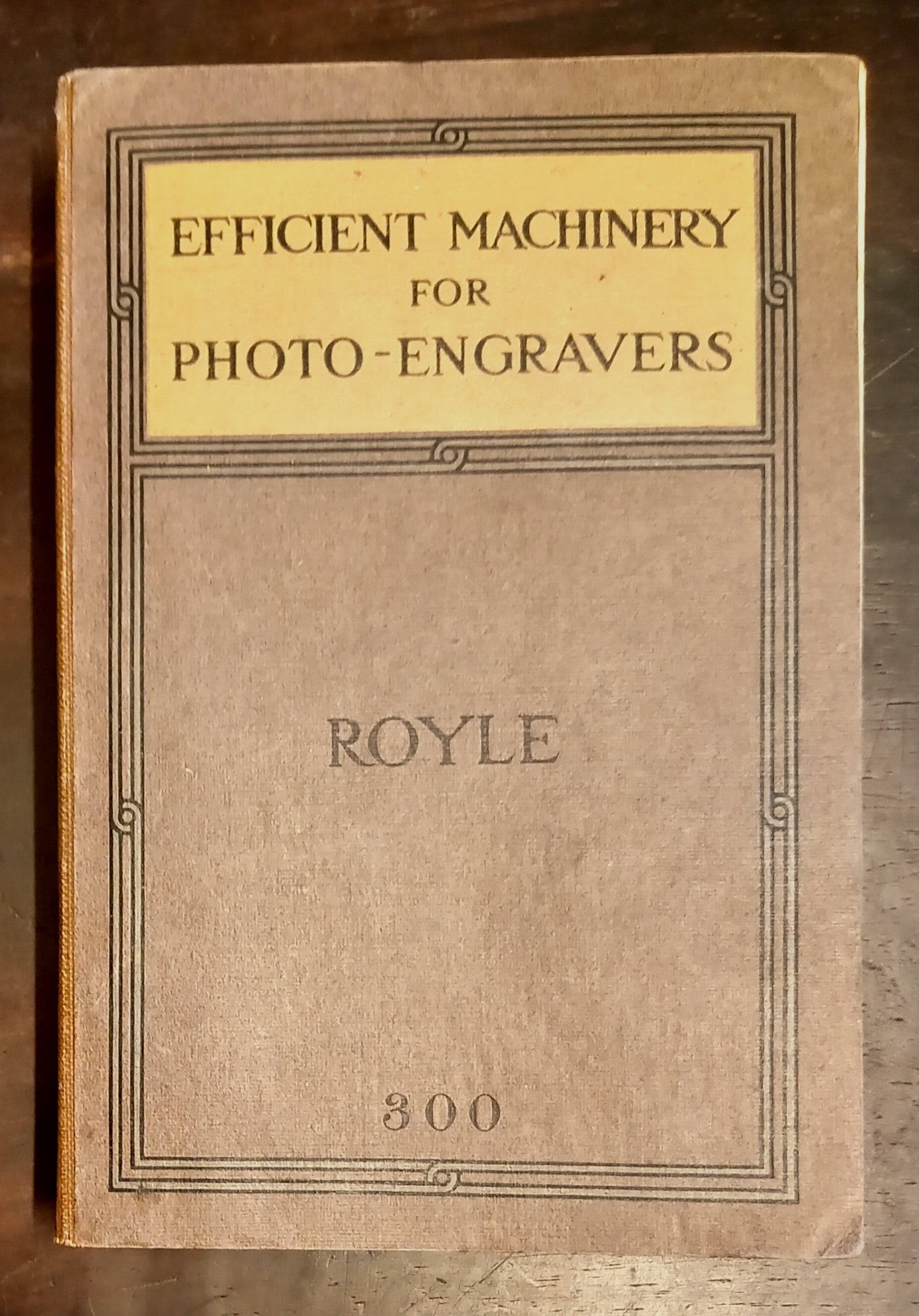 EFFICIENT MACHINERY FOR PHOTO-ENGRAVERS AND OTHERS. Catalogue No. 300