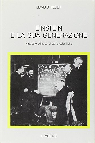 EINSTEIN E LA SUA GENERAZIONE. Nascita e sviluppo di teorie …