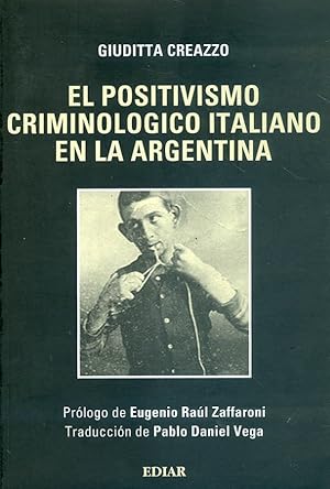 EL POSITIVISMO CRIMINOLOGICO ITALIANO EN LA ARGENTINA