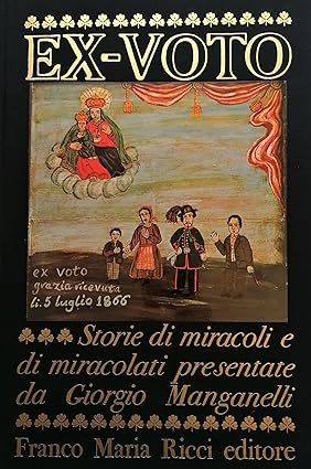 EX-VOTO. Storie di miracoli e di miracolati
