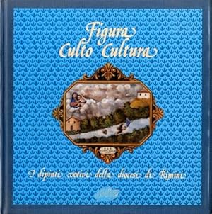 FIGURA CULTO CULTURA. I dipinti votivi della diocesi di Rimini