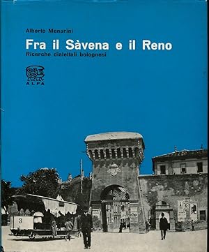 FRA IL SAVENA E IL RENO. Ricerche dialettali bolognesi