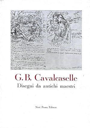 G. B. CAVALCASELLE. Disegni da antichi maestri