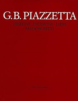 G.B. PIAZZETTA. Disegni. Incisioni. Libri. Manoscritti