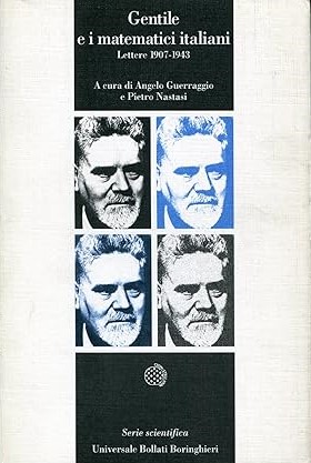 GENTILE E I MATEMATICI ITALIANI. Lettere 1907-1943