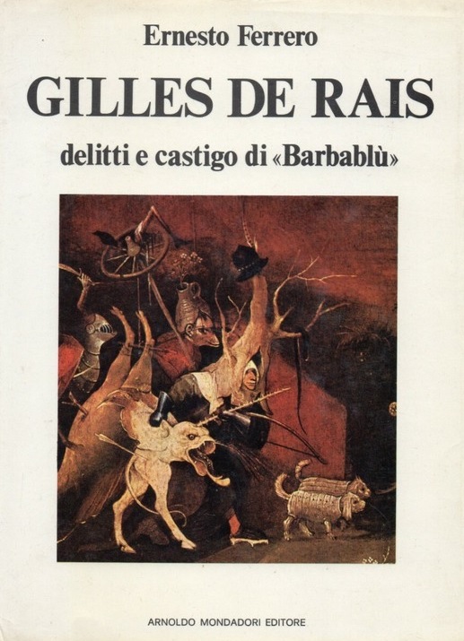 GILLES DE RAIS. DELITTI E CASTIGO DI BARBABLU'