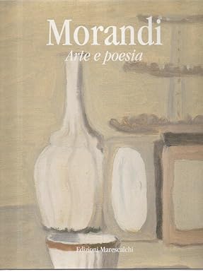 GIORGIO MORANDI. Arte e poesia