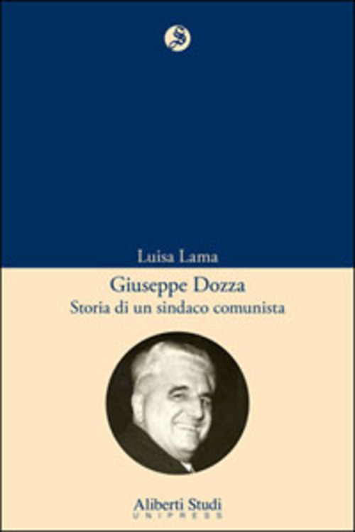 GIUSEPPE DOZZA. Storia di un sindaco comunista