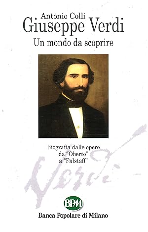 GIUSEPPE VERDI. Un mondo da scoprire. Biografia delle opere da …