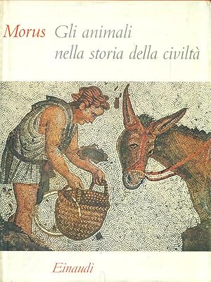 GLI ANIMALI NELLA STORIA DELLA CIVILTA'