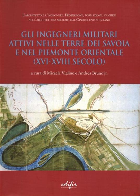 GLI INGEGNERI MILITARI ATTIVI NELLE TERRE DEI SAVOIA E NEL …
