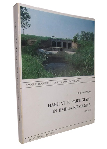 HABITAT E PARTIGIANI IN EMILIA ROMAGNA (1943-1945)